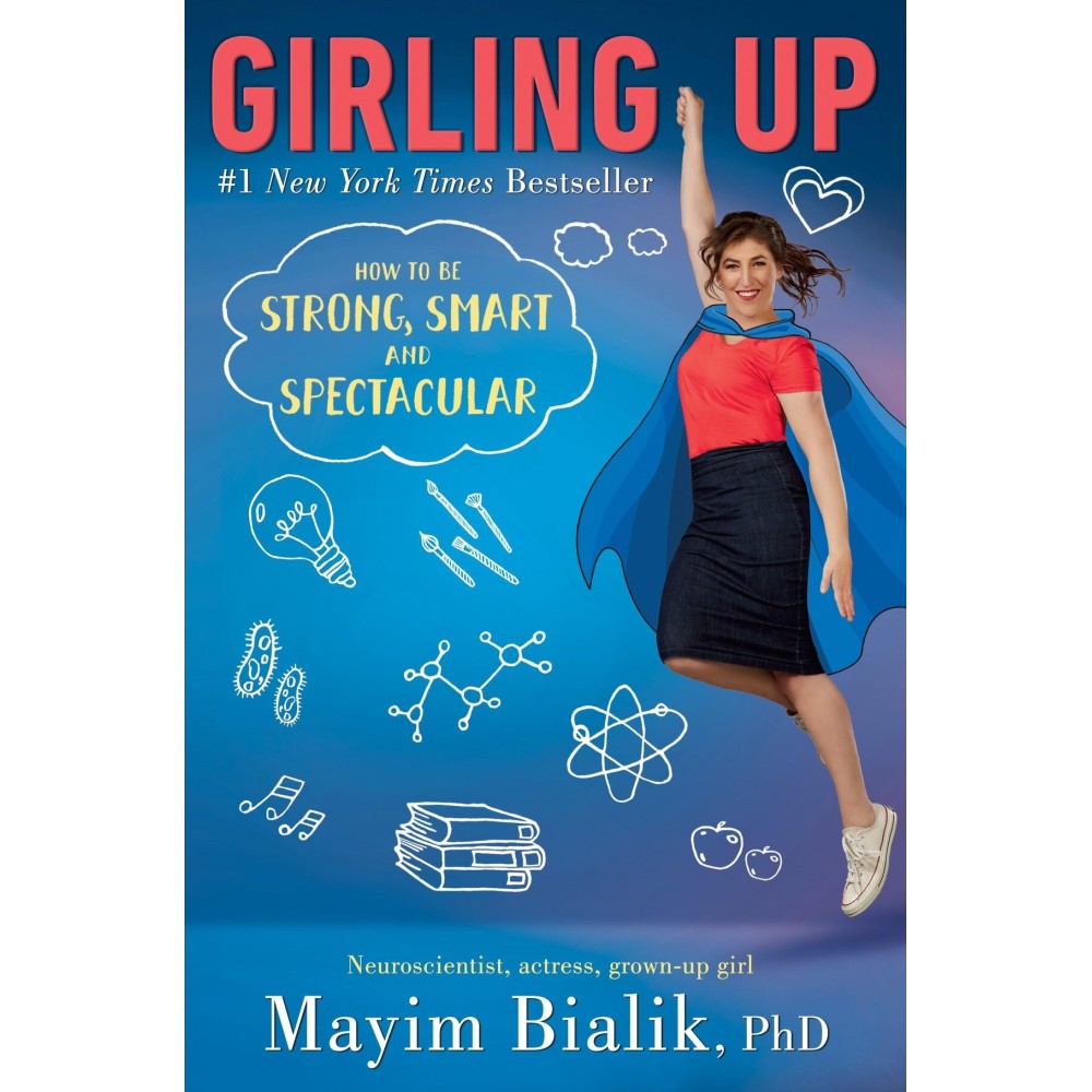 Girling Up: How to Be Strong, Smart and Spectacular