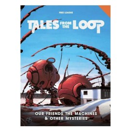 Free League Publishing Tales from The Loop: Our Friends Machines & Mysteries