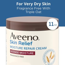 Aveeno Skin Relief Intense Moisture Repair Body Cream with Triple Oat & Shea Butter Formula, Helps Relieve & Restore Extra-Dry Skin with Long-Lasting Moisture, Fragrance-Free, 11 oz Aveeno Skin Relief Intense Moisture Repair Body Cream with Triple Oat & Shea Butter Formula, Helps Relieve & Restore Extra-Dry Skin with Long-Lasting Moisture, Fragrance-Free, 11 oz