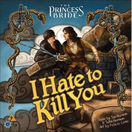 The Princess Bride: I Hate to Kill You The Princess Bride: I Hate to Kill You