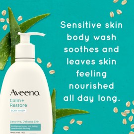 Aveeno Calm + Restore Daily Body Wash for Sensitive, Delicate Skin, Gentle Cleanser with Oat, Aloe & Pro-Vitamin B5 Soothes & Leaves Skin Feeling Nourished, Fragrance Free, 18 fl. oz Aveeno Calm + Restore Daily Body Wash for Sensitive, Delicate Skin, Gentle Cleanser with Oat, Aloe & Pro-Vitamin B5 Soothes & Leaves Skin Feeling Nourished, Fragrance Free, 18 fl. oz