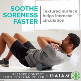 Gaiam Restore Compact Textured Foam Roller for Muscle Repair and Exercise - 12L X 4 Diameter Massager Roller - Ideal for Improved Circulation and Easing Muscle Tension Gaiam Restore Compact Textured Foam Roller for Muscle Repair and Exercise - 12L X 4 Diameter Massager Roller - Ideal for Improved Circulation and Easing Muscle Tension