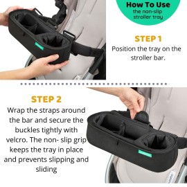 Universal Stroller Tray with Insulated Sippy Cup Holder - Upgraded Rigid Frame Stays Upright - Exclusive Non Slip Straps Firmly Grip Stroller Bar. Universal Stroller Snack Tray Attachment Universal Stroller Tray with Insulated Sippy Cup Holder - Upgraded Rigid Frame Stays Upright - Exclusive Non Slip Straps Firmly Grip Stroller Bar. Universal Stroller Snack Tray Attachment