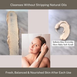 InfiniteAloe Baby Soft Scrub, Aloe Vera Based Face and Body Scrub - Exfoliating and Moisturizing - 4oz. InfiniteAloe Baby Soft Scrub, Aloe Vera Based Face and Body Scrub - Exfoliating and Moisturizing - 4oz.