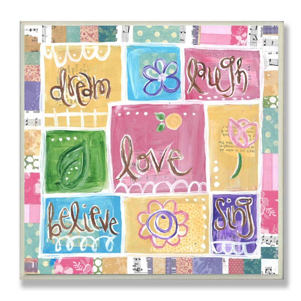 The Kids Room by Stupell Dream, Laugh, Love. Sing, Believe Patchwork Square Wall Plaque