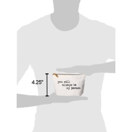 Jules Small Natural Canvas Zipper Makeup Bag You Will Always Be My Person