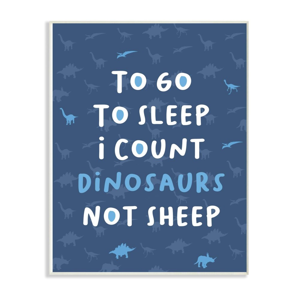 The Kids Room by Stupell to Go to Sleep I Count Dinosaurs Not Sheep Blue Typography Wall Plaque Art, 12x18, Multi-Color