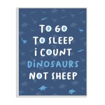 The Kids Room by Stupell to Go to Sleep I Count Dinosaurs Not Sheep Blue Typography Wall Plaque Art, 12x18, Multi-Color