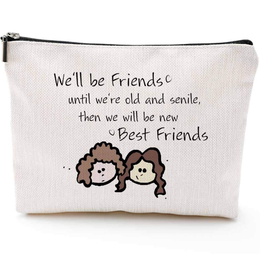 We\'ll be Friends Until We are Old and Senile - Best Friend BFF Gifts for Women - Funny Long Distance Birthday, Christmas Gift for Unbiological Soul Sister, Besties -Makeup Bag, Cosmetic bag
