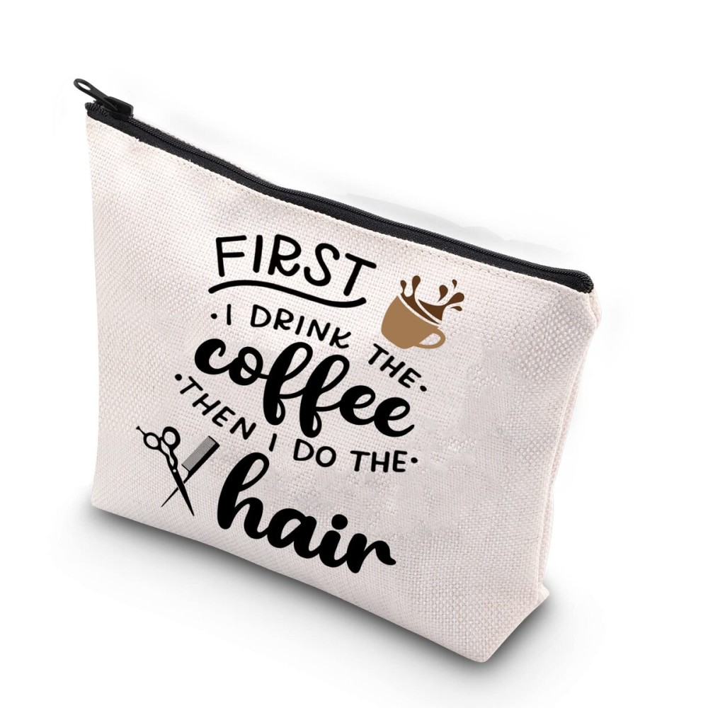 WCGXKO Coffee Lover Gift Hairdresser Cosmetics Bag First I Drink The Coffee Then I Do The Hair (DRINK THE coffee hair)