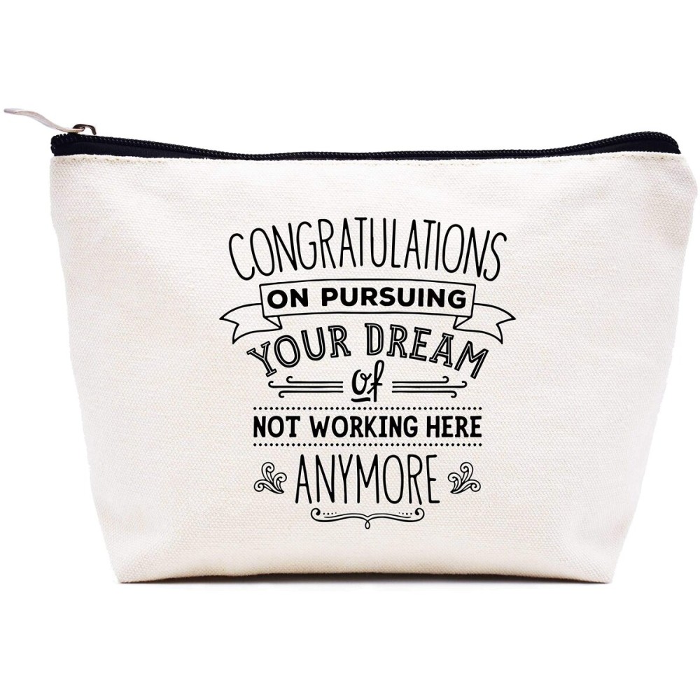 Leaving or Going Away Goodbye Gift for Colleague Coworker Boss-Retirement or New Job Farewell Gift-Makeup Bag Cosmetic Bag Travel Pouch-Congratulations on Pursuing Your Dream Of Not Working Here Leaving or Going Away Goodbye Gift for Colleague Coworker Boss-Retirement or New Job Farewell Gift-Makeup Bag Cosmetic Bag Travel Pouch-Congratulations on Pursuing Your Dream Of Not Working Here