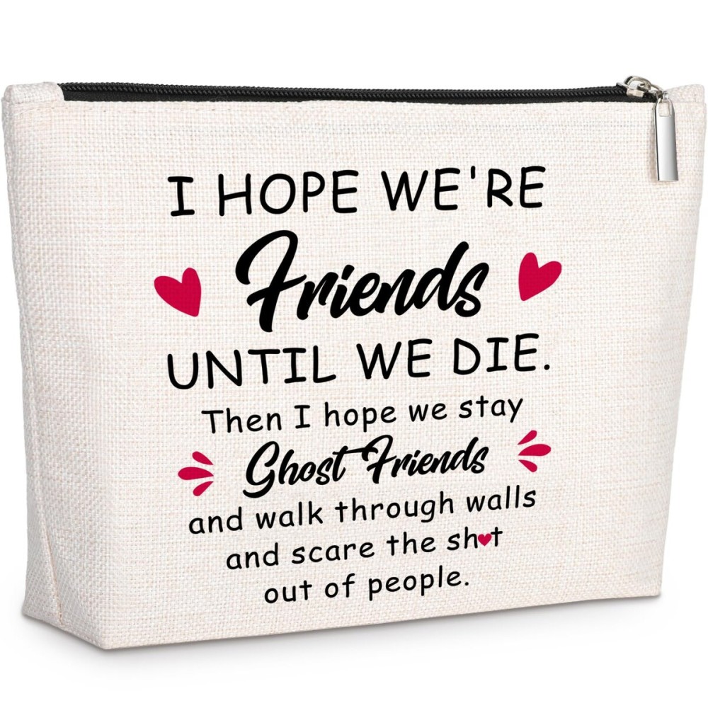 Friends Gifts for Women, Ghost Friends Makeup Bay Sister Gifts for Birthday Christmas Graduation - I Hope We\'re Friend Until We Die Friends Gifts for Women, Ghost Friends Makeup Bay Sister Gifts for Birthday Christmas Graduation - I Hope We\'re Friend Until We Die