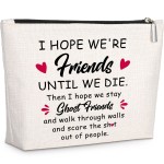 Friends Gifts for Women, Ghost Friends Makeup Bay Sister Gifts for Birthday Christmas Graduation - I Hope We\'re Friend Until We Die