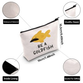 ZJXHPO TV Show Quote Inspired Coach Be A Goldfish Zipper Pouch Makeup Bag (Goldfish)