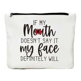 JIUWEIHU Funny Gifts for Women, Gifts for Female, Mom, Wife, Sisters, Coworker - Friendship Gifts, Fun Makeup Bag Sarcastic Gifts for Her, Best Friend Makeup Bag - My Face Definitely Will