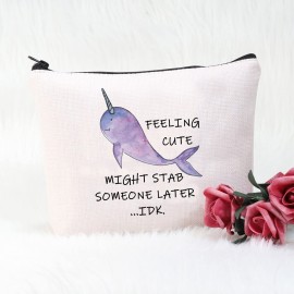 POFULL Narwhal Gift Sea Ocean Themed Party Gift for Narwhal Lover Ocean Animal Cosmetic Bag (Feeling Cute Might Stab Someone Later bag)