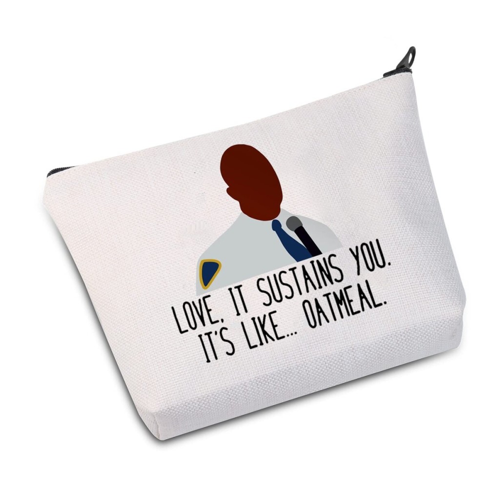 JXGZSO Brooklyn 99 Inspired Gift Your Love Sustains Me Like Oatmeal Makeup Bag Gift For Fans (Like Oatmeal -bag)