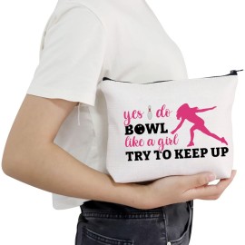 POFULL Bowling Gift Bowling Team Gift Yes I Do Bowl Like a Girl Try to Keep Up Cosmetic Bag Bowling Lover Gifts (Yes I Do Bowl bag)