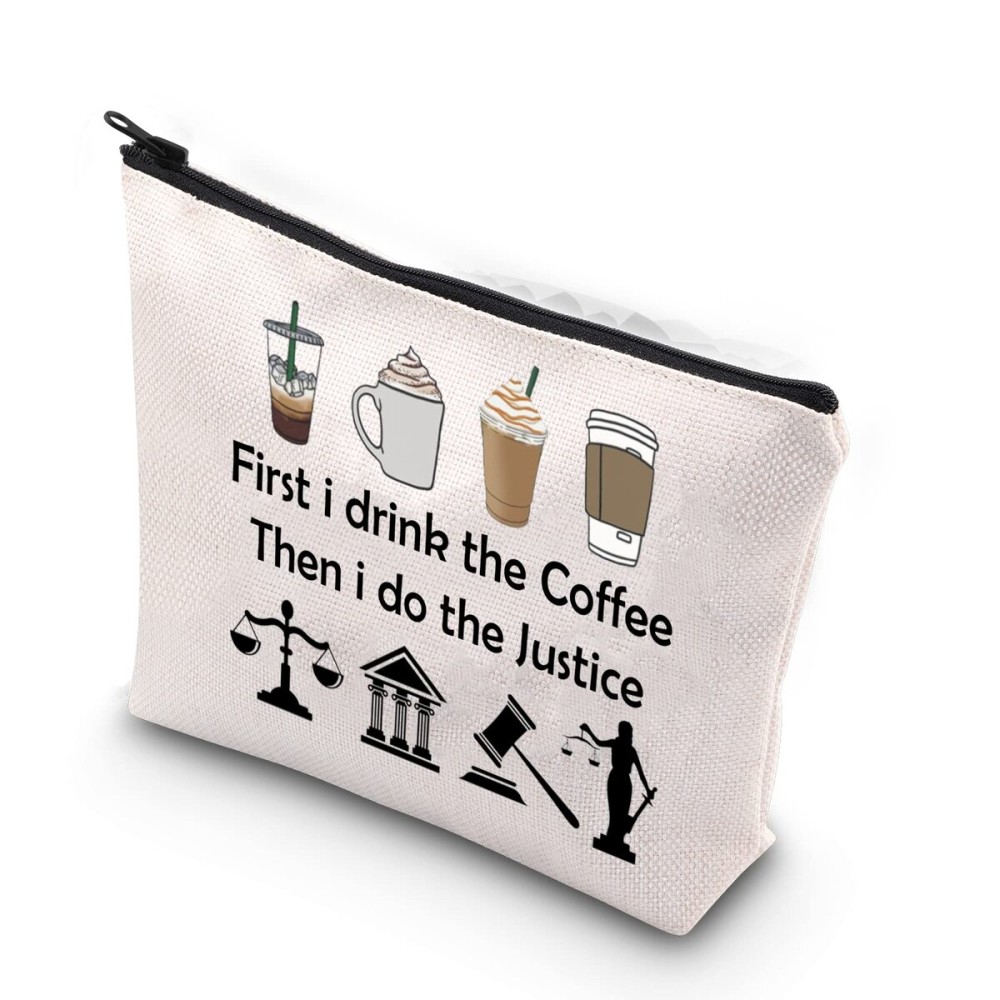 TSOTMO Lawyer Gift First I Drink The Coffee Then I Do The Justice Attorney Zipper Pouch Makeup Bag Law Student Gift (do the Justice)