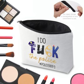 CMNIM Police Officer Gifts Police Wife Makeup Bag Funny Deputy Sheriff Wife Gift for Policeman Girlfriend I Do F-ck The Police (Police Wife Makeup Bag)