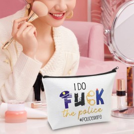 CMNIM Police Officer Gifts Police Wife Makeup Bag Funny Deputy Sheriff Wife Gift for Policeman Girlfriend I Do F-ck The Police (Police Wife Makeup Bag)