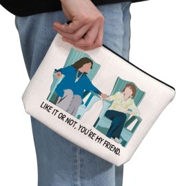 G2TUP TV Show Gift Like It Or Not You Are My Friend Makeup Bag Grace Fan Makeup Bag TV Show Fan Gifts Best Friend Zipper Travel Bag (You Are My Friend White Bag)