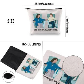 G2TUP TV Show Gift Like It Or Not You Are My Friend Makeup Bag Grace Fan Makeup Bag TV Show Fan Gifts Best Friend Zipper Travel Bag (You Are My Friend White Bag)