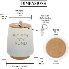 Pavilion Gift Company - Big Boy Toy Fund 6.5-inch Unique Ceramic Piggy Bank Savings Bank Money Jar with Cork Base and Cork Lid, Ombre Gray
