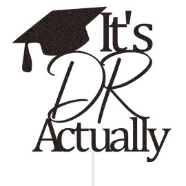 It\'s DR Actually Cake Topper, Future Doctor Cake Decorations, Class of 2024, Congrats Master Degree/Phd College Graduation Party Decor, Black Glitter