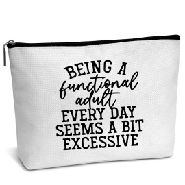 AWSICE Encouraging Makeup Bag, Being A Functional Adult Excessive Gifts for Women Friendship Gift For Women Sister Girls Teens Friend-B20