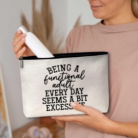 AWSICE Encouraging Makeup Bag, Being A Functional Adult Excessive Gifts for Women Friendship Gift For Women Sister Girls Teens Friend-B20