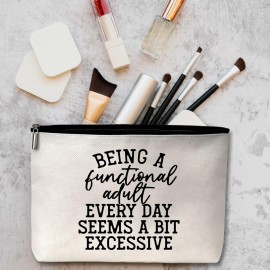 AWSICE Encouraging Makeup Bag, Being A Functional Adult Excessive Gifts for Women Friendship Gift For Women Sister Girls Teens Friend-B20